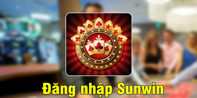 đăng nhập Sunwin