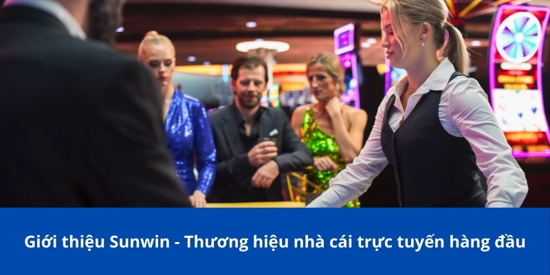 Giới Thiệu Sunwin – Cổng Game Giải Trí Hàng Đầu Hiện Nay 1 Giới thiệu Sunwin - Thương hiệu nhà cái trực tuyến hàng đầu