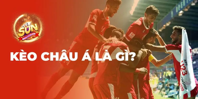 Kèo Châu Á Là Gì? Cách Chơi Và Chiến Lược Tăng Hiệu Quả 2 Giới thiệu đôi nét về định nghĩa kèo Châu Á