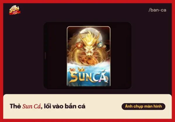 Thẻ Sun Cá, lối vào sảnh bắn cá của cổng game Sunwin