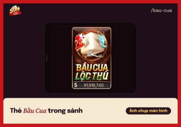Bầu cua tôm cá Sunwin: đặt cửa và tính tiền thắng 4 Thẻ game Bầu Cua và Bầu Cua Lộc Thú trong sảnh Sunwin