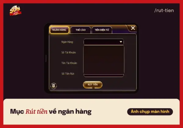 Cách rút tiền Sunwin về ngân hàng và lý do lệnh bị chậm 5 Mục Rút tiền về ngân hàng trên cổng game Sunwin với các ô Ngân hàng, Số tài khoản, Tên tài khoản, Số tiền rút