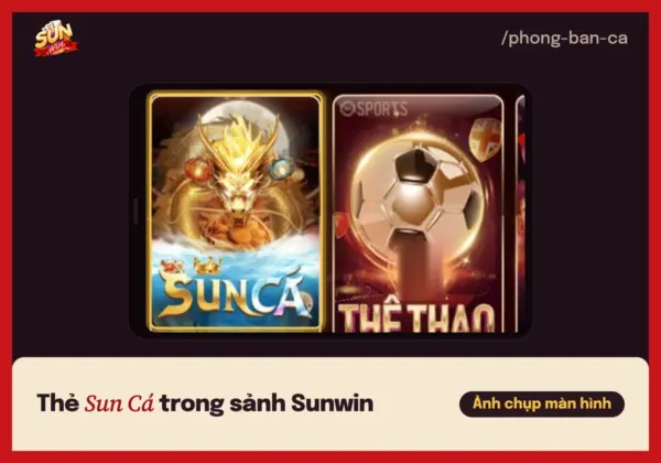 Thẻ Sun Cá cạnh thẻ Thể Thao và Sun Lân trong sảnh cổng game Sunwin, lối vào các phòng bắn cá