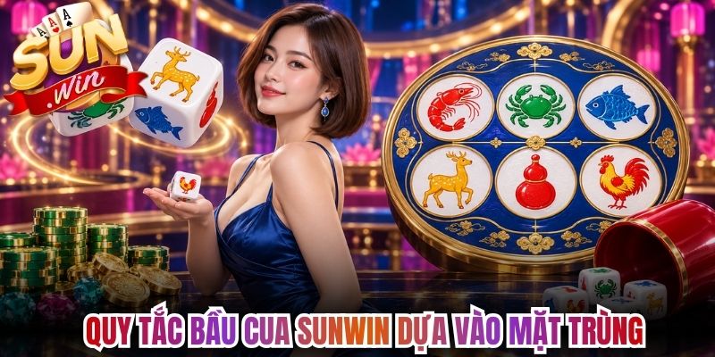 Bầu Cua Sunwin - Lắc 3 Xúc Xắc Cùng Linh Vật Quen Thuộc 2 Quy tắc bầu cua Sunwin dựa vào mặt trùng