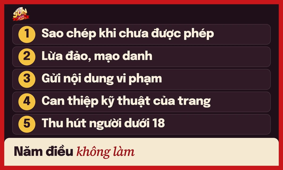 Điều khoản sử dụng Sunwin: 18+, phạm vi và trách nhiệm 3 Năm điều không được làm khi dùng sunwin.at: sao chép, lừa đảo, gửi nội dung vi phạm, can thiệp kỹ thuật, thu hút người dưới 18 tuổi