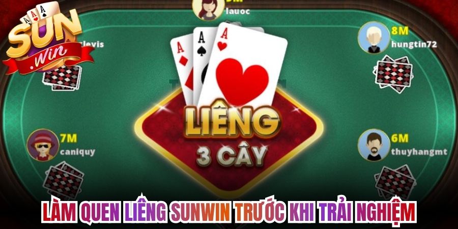 Làm quen Liêng Sunwin trước khi trải nghiệm 