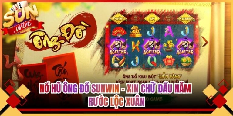 Nổ Hũ Ông Đồ Sunwin - Xin Chữ Đầu Năm Rước Lộc Xuân