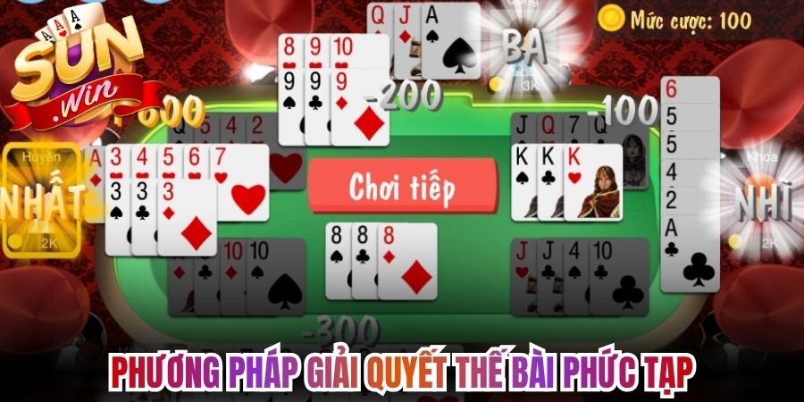 Phỏm Sunwin Hướng Dẫn Quy Định Luật Cược Cho Tân Thủ 2 Phương pháp giải quyết thế bài phức tạp
