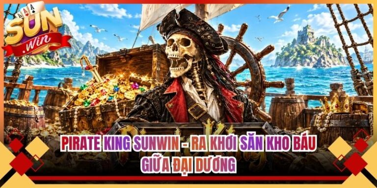 Pirate King Sunwin - Ra Khơi Săn Kho Báu Giữa Đại Dương