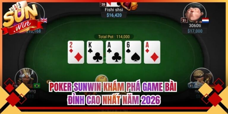 Poker Sunwin Khám Phá Game Bài Đỉnh Cao Nhất Năm 2026