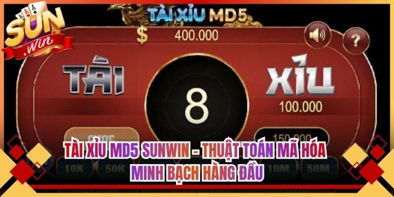 Tài xỉu MD5 Sunwin - Thuật Toán Mã Hóa Minh Bạch Hàng Đầu