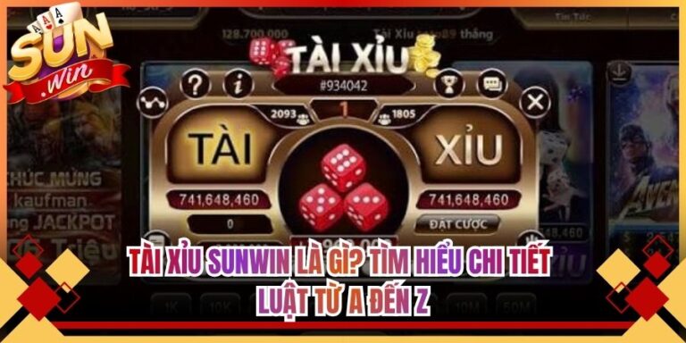 Tài Xỉu Sunwin Là Gì? Tìm Hiểu Chi Tiết Luật Từ A Đến Z