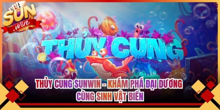 Thủy Cung Sunwin - Khám Phá Đại Dương Cùng Sinh Vật Biển