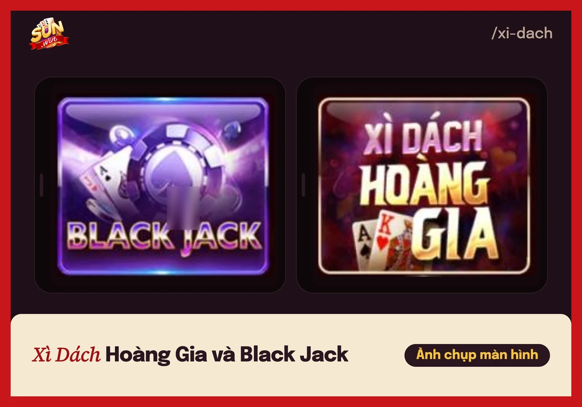 Thẻ Xì Dách Hoàng Gia và Black Jack trong sảnh game bài của cổng game Sunwin
